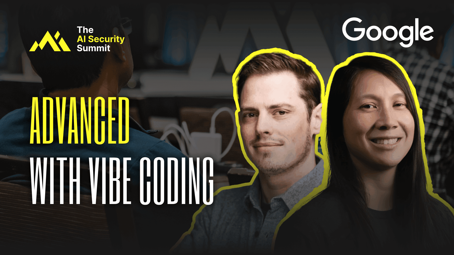 Speakers Denise Kwan and Aron Eidelman from Google standing on stage at the AI Security Summit, with text overlay 'Advanced Vibe Coding'